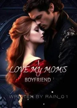 I love my mom's boyfriend