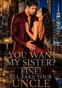 You Want My Sister? Fine! I'll Have Your Uncle